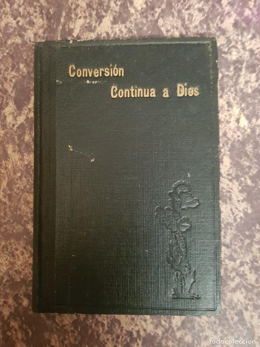 Libros antiguos: CONVERSION CONTINUA A DIOS -A&Ntilde;O-1932 - Foto 2