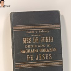 Libros antiguos: LIBRO MES DE JUNIO DEDICADO AL SAGRADO CORAZON JESÚS / FÉLIX SARDÀ Y SALVANY - AÑO 1893 7ª EDICIÓN