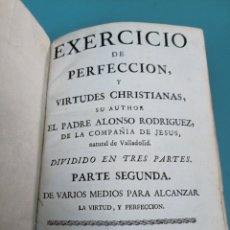Libros antiguos: EXERCICIO DE PERFECCIÓN Y VIRTUDES CRISTIANAS. ALONSO RODRÍGUEZ. PARTE SEGUNDA. BCN 1767