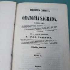 Libros antiguos: BIBLIOTECA COMPLETA DE ORATORIA SAGRADA. 2ª EDICIÓN. TOMO II. MADRID 1854