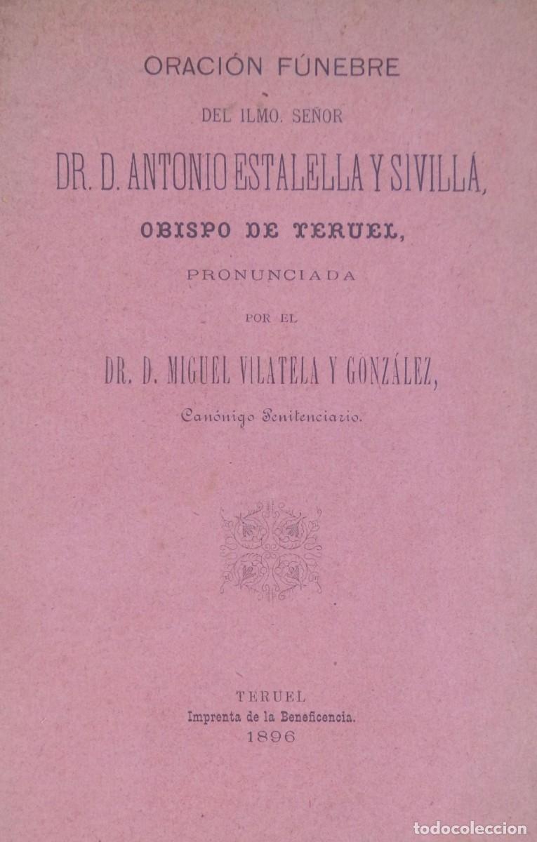 Old books: Oraci&oacute;n f&uacute;nebre del Ilmo. Se&ntilde;or Dr. D. Antonio Estalella y Sivilla, obispo de Teruel, pronunciada...