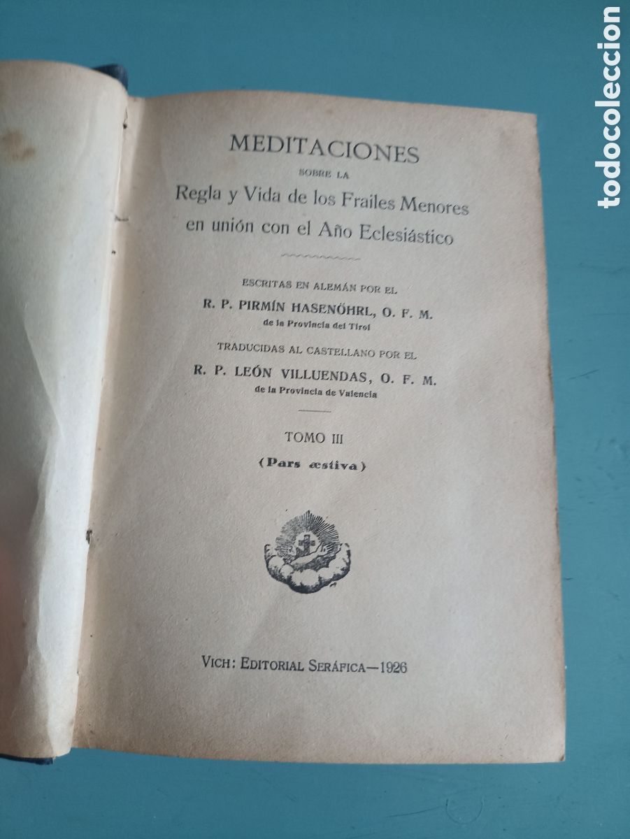 Libros antiguos: Meditaciones sobre la regla y vida de los Frailes Menores (...) P. Hasen&ouml;hrl. Tomo III. Vic 1926