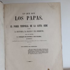 Libros antiguos: LO QUE SON LOS PAPAS. ENRIQUE DE RIVERA Y DE PALMA. 1868 ( MISAL BIBLIA )