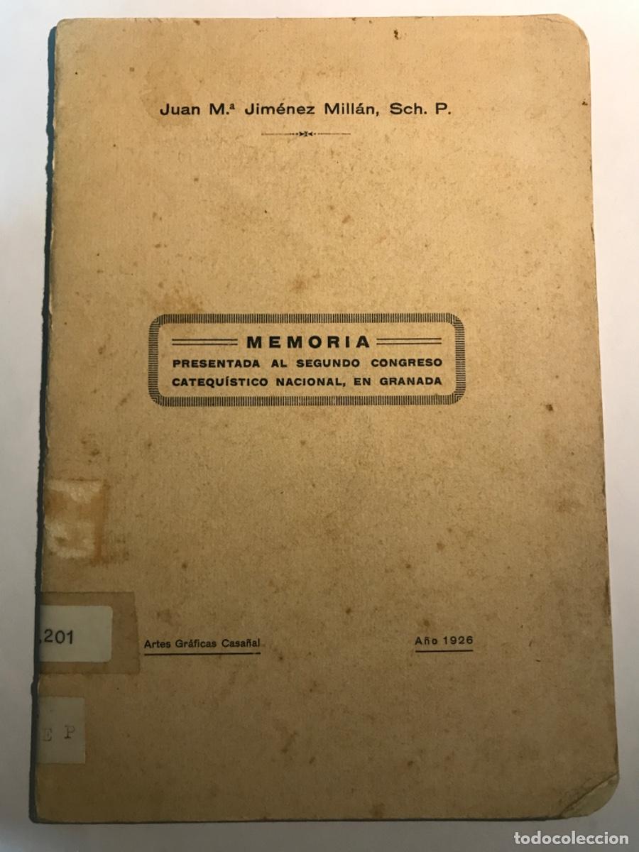 Old books: Memoria presenta al segundo congreso catequ&iacute;stico nacional, en Granada. 1926