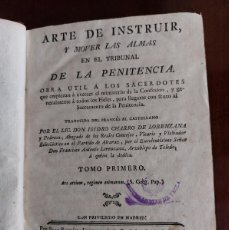 Libros antiguos: ARTE DE INSTRUIR Y MOVER LAS ALMAS EN EL TRIBUNAL DE LA PENITENCIA - 1780