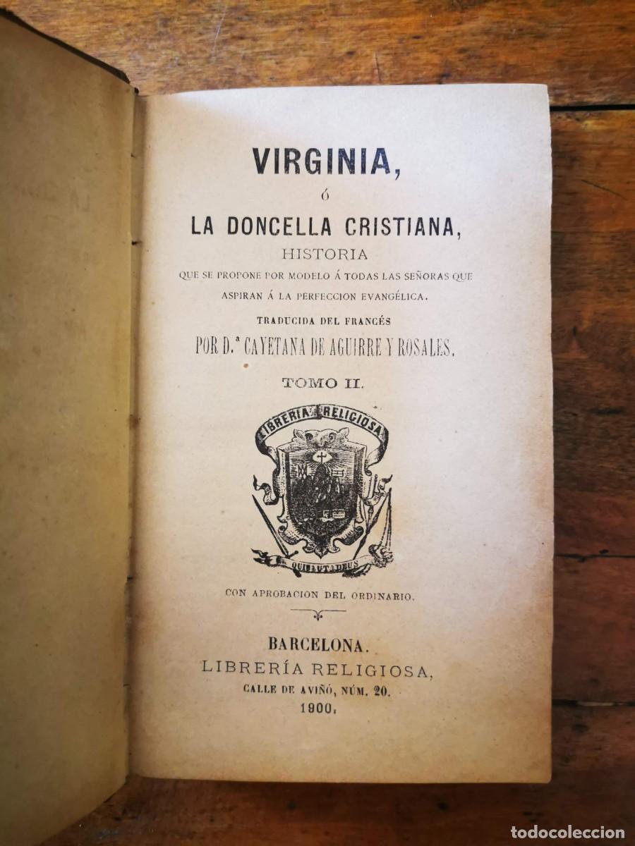 Libros antiguos: VIRGINIA, o La doncella cristiana: Historia que se propone por modelo a todas las se&ntilde;oras que aspira