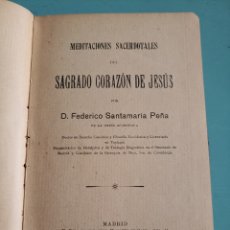 Libros antiguos: MEDITACIONES SACERDOTALES DEL SAGRADO CORAZÓN DE JESÚS. FEDERICO SANTAMARÍA PEÑA. MADRID 1911