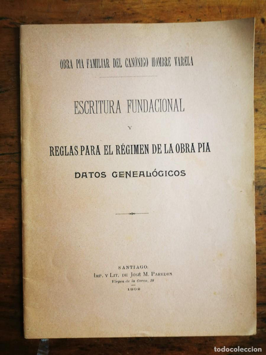 Libros antiguos: ESCRITURA fundacional y reglas para el r&eacute;gimen de la obra p&iacute;a: datos geneal&oacute;gicos: Obra p&iacute;a familiar