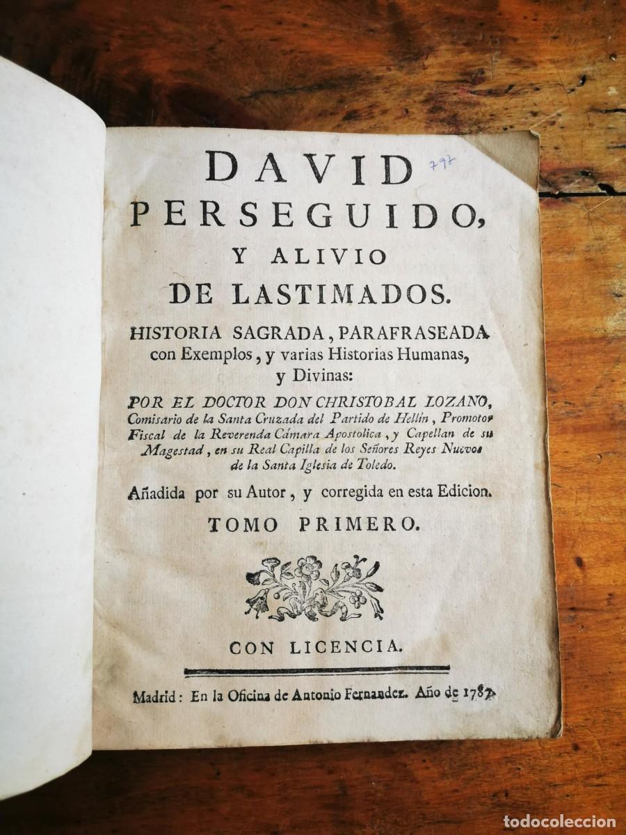 Old books: LOZANO, Christobal. David perseguido, y alivio de lastimados: Historia Sagrada, parafraseada con Exe