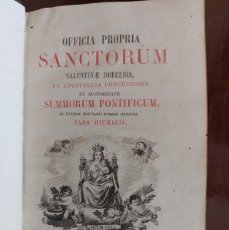 Libros antiguos: OFFICIA PROPRIA SANCTORUM VALENTINAE DIOECESIS - VALENCIA - 1877- PARS HIEMALIS, VERNA ,AUTUMMALIS