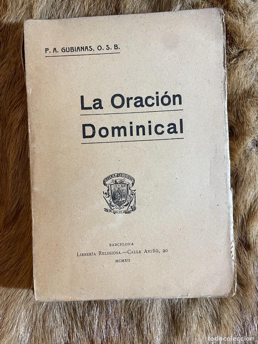Old books: P.A. GUBIANAS. O.S.B LA ORACI&Oacute;N DOMINICAL. BARCELONA, 1912