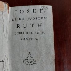 Libros antiguos: BIBLIA SACRA - JOSUÉ ,LIBER IUDICUM - RUTH, LIBRI REGNUM - TOMO II