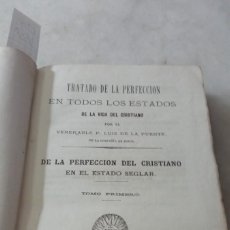 Libros antiguos: TRATADO DE LA PERFECCIÓN EN TODOS LOS ESTADOS TOMO 1 (DE LA PUENTE) 1873 CH 728