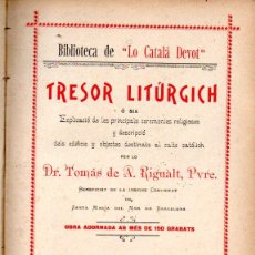 Libros antiguos: RIGUALT : TRESOR LITÚRGICH (1900) - CATALÁN - MUY ILUSTRADO