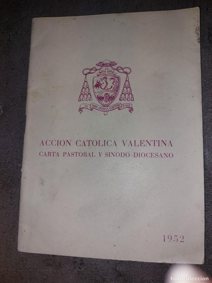 Libros antiguos: Acci&oacute;n cat&oacute;lica valentina - carta pastoral y sinodo diocesano - 1952 - Valencia