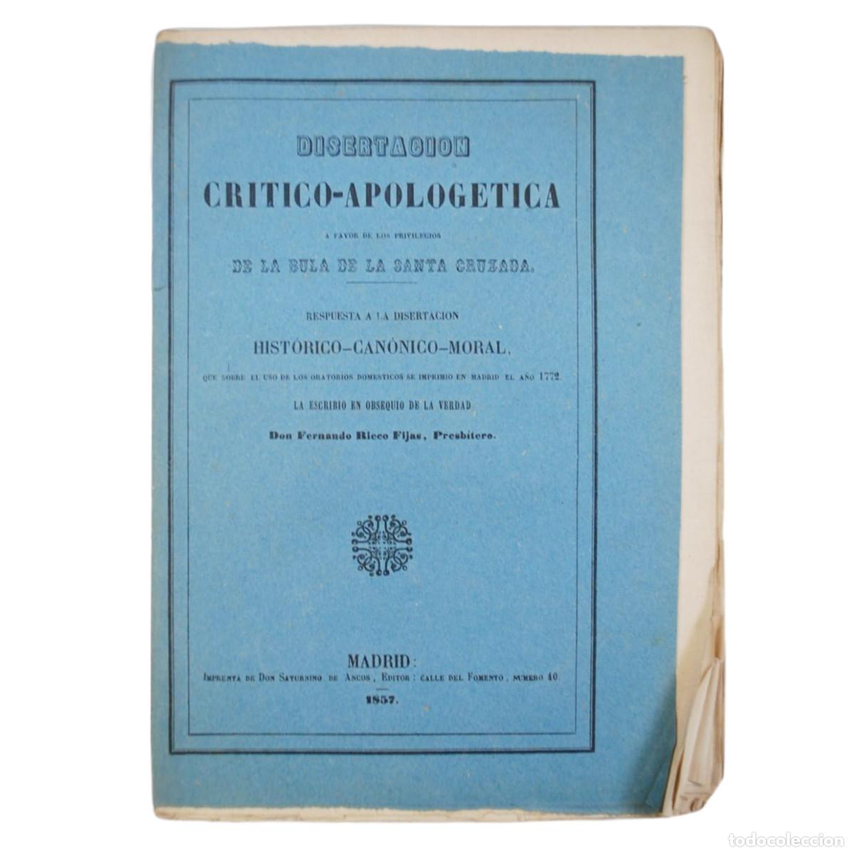 Libros antiguos: F. RICCO FIJAS - DISERTACION CRITICO APOLOGETICA - 1857