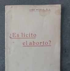 Libros antiguos: ES LICITO EL ABORTO - JAIME PUJIULA - 1925