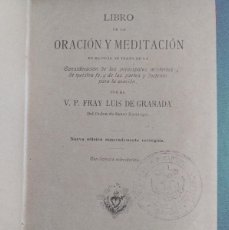 Libros antiguos: LIBRO DE ORACIÓN Y MEDITACIÓN - FRAY LUIS DE GRANADA - 1907