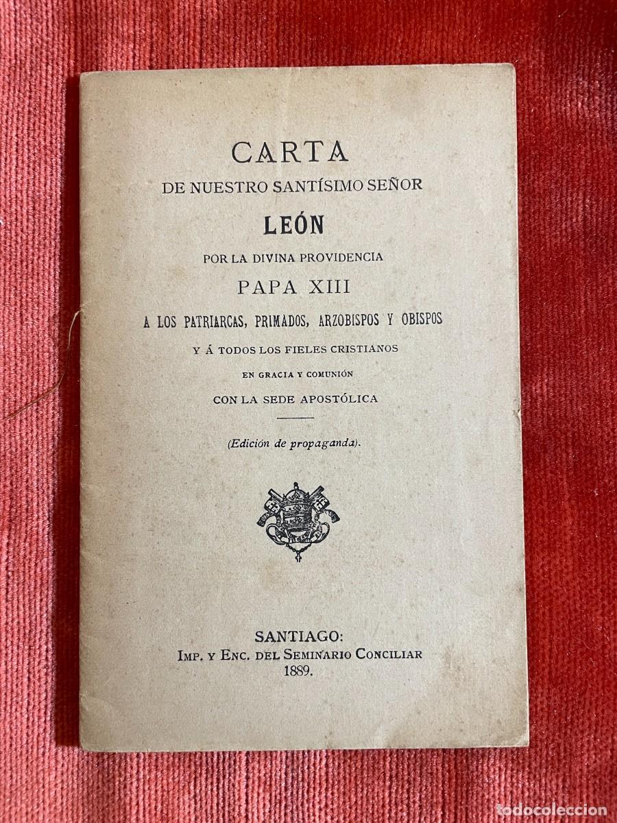 Old books: CARTA DE LE&Oacute;N PAPA XIII A LOS PATRIARCAS, PRIMADOS ARZOBISPOS Y FIELES SANTIAGO DE COMPOSTELA 1889