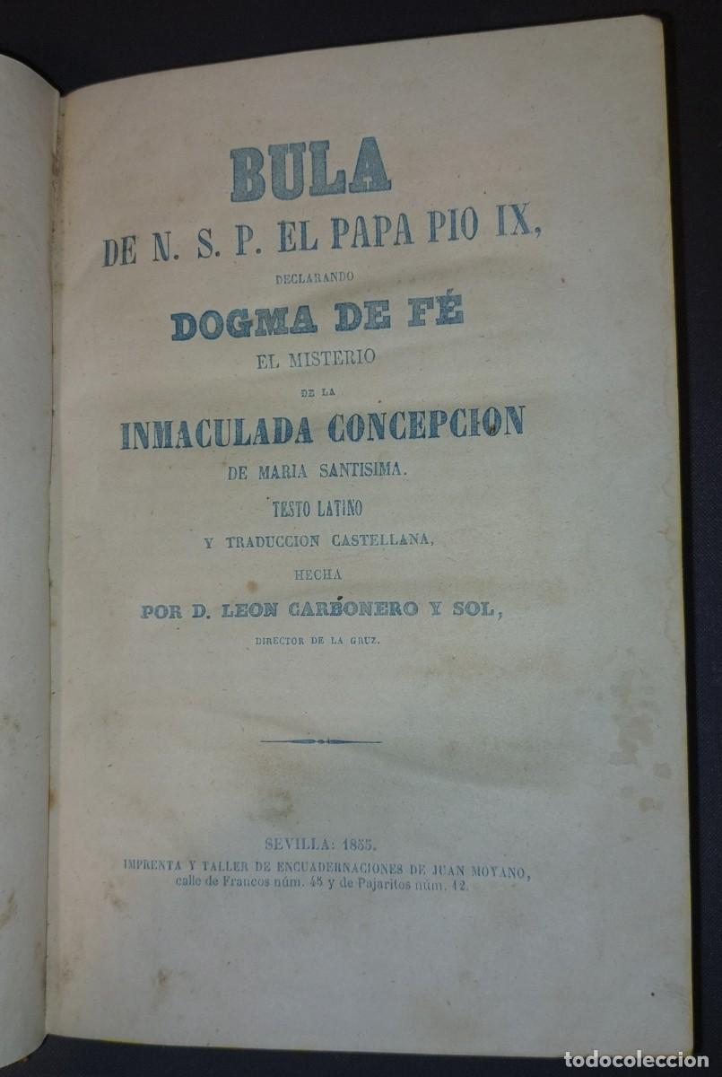 Libros antiguos: BULA DE N.S.P. EL PAPA P&Iacute;O IX DECLARANDO DOGMA DE F&Eacute; EL MISTERIO DE LA INMACULADA CONCEPCI&Oacute;N. 1855