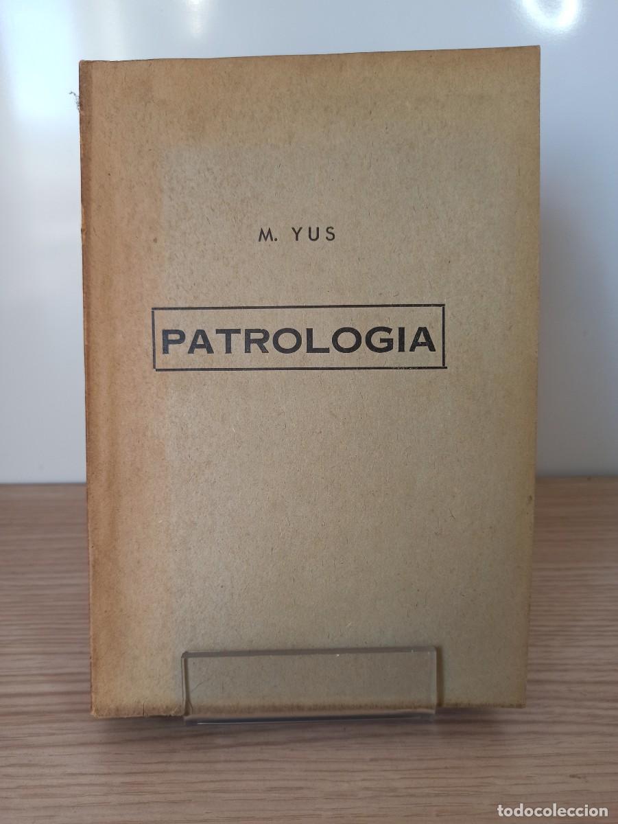 Antiquarische B&uuml;cher: &rdquo;Patrolog&iacute;a&rdquo; de M. Yus (Ed. Imprenta de la Viuda e Hija de G&oacute;mez Fuentenebro) 1900
