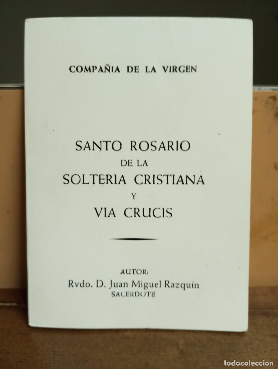Livres anciens: Santo Rosario de la solter&iacute;a Cristiana y V&iacute;a Crucis; Juan Miguel Razqu&iacute;n.