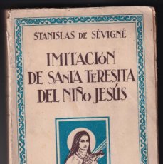 Libros antiguos: STALISLAV DE SÉVIGNÉ: IMITACIÓN DE SANTA TERESITA DEL NIÑO JESÚS. 1927.
