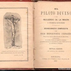 Libros antiguos: BERNARDO VERGÉS : EL PILOTO DIVINO (FARRIOLS AMAT, 1903)