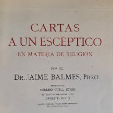 Libros antiguos: CARTAS A UN ESCEPTICO EN MATERIA DE RELIGION. JAIME BALMES. JOSE PORTER. 1946