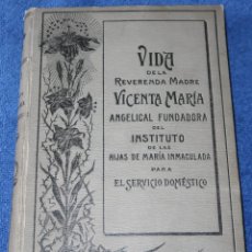 Libros antiguos: VIDA DE LA REVERENDA MADRE VICENTA MARÍA - MADRID (1910)
