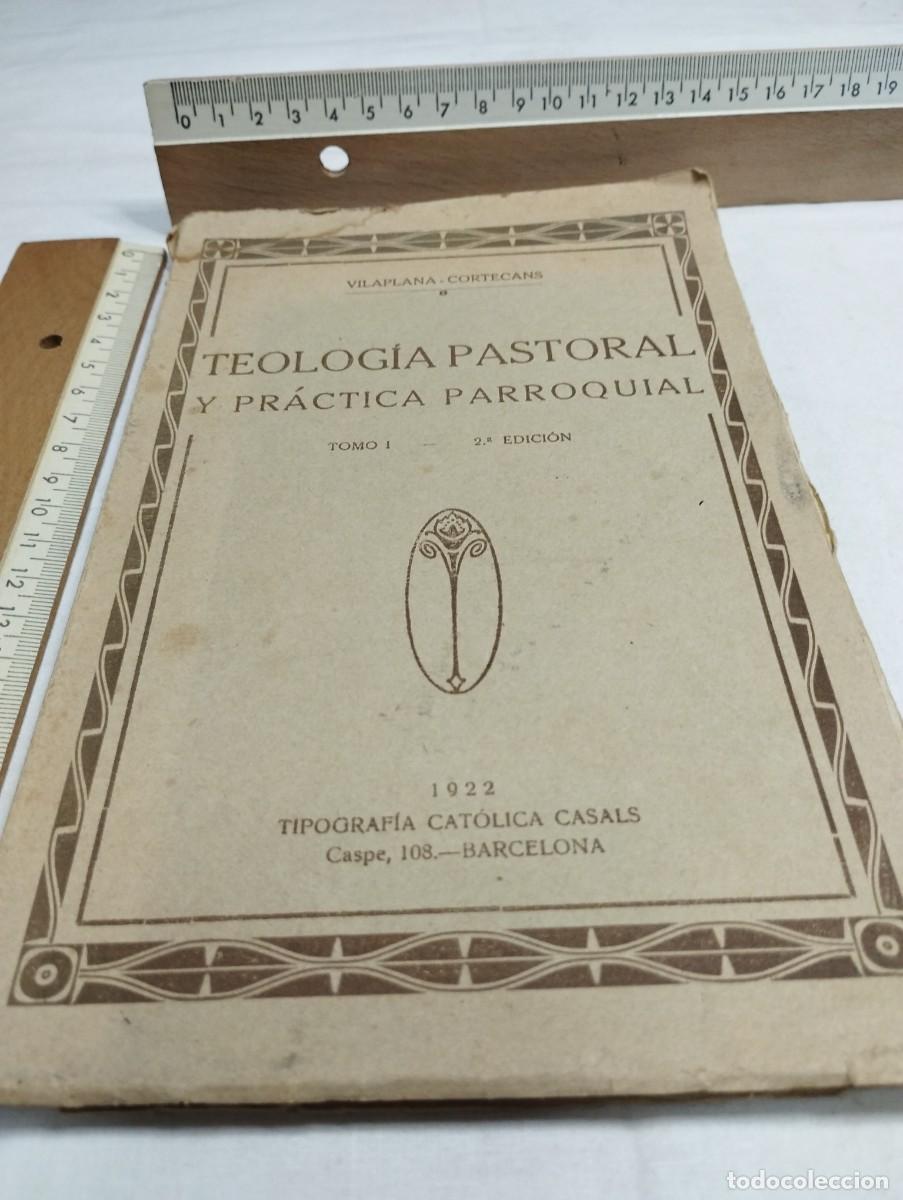 Old books: Teolog&iacute;a pastoral y pr&aacute;ctica parroquial. Tomo I. Vilaplana - Cortecans, 1922