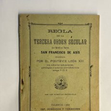 Libros antiguos: REGLA DE LA TERCERA ORDEN SECULAR DEL SERAFICO PADRE SAN FRANCISCO DE ASÍS (A.1913) VALENCIA