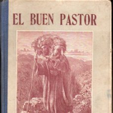 Libros antiguos: EL BUEN PASTOR - UNA VIDA DE CRISTO PARA NIÑOS (PUBLICACIONES RELIGIOSAS, MADRID, C. 1920)