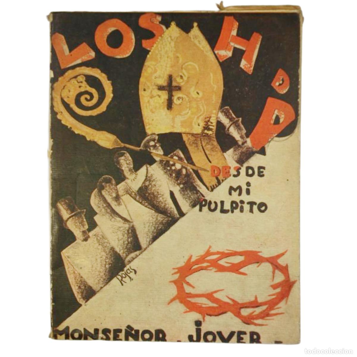 Livres anciens: JOSE JOVER BALAGUER - LOS HERALDOS DE PAZ DESDE MI P&Uacute;LPITO - 1931