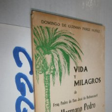 Libros antiguos: VIDA Y MILAGROS DE FRAY PEDRO DE SAN JOSE DE BETHENCOURT - HERMANO PEDRO