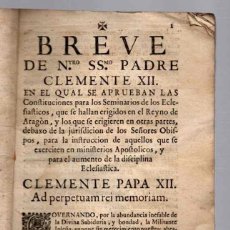 Libros antiguos: BREVE PADRE CLEMENTE XII APROBANDO CONSTITUCIONES PARA LOS SEMINARIOS DE LOS ECLESIASTICOS DE ARAGON