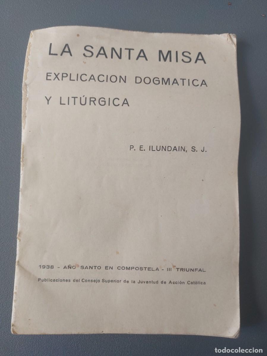 Libros antiguos: La Santa Misa - E. Ilundain - 1938 - Foto 1