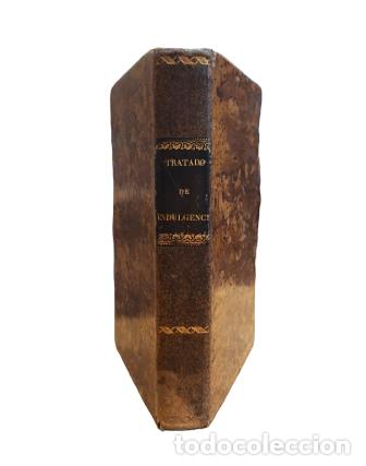 Libros antiguos: Bouvier, J. B.- TRATADO DOGM&Aacute;TICO Y PR&Aacute;CTICO DE LAS INDULGENCIAS