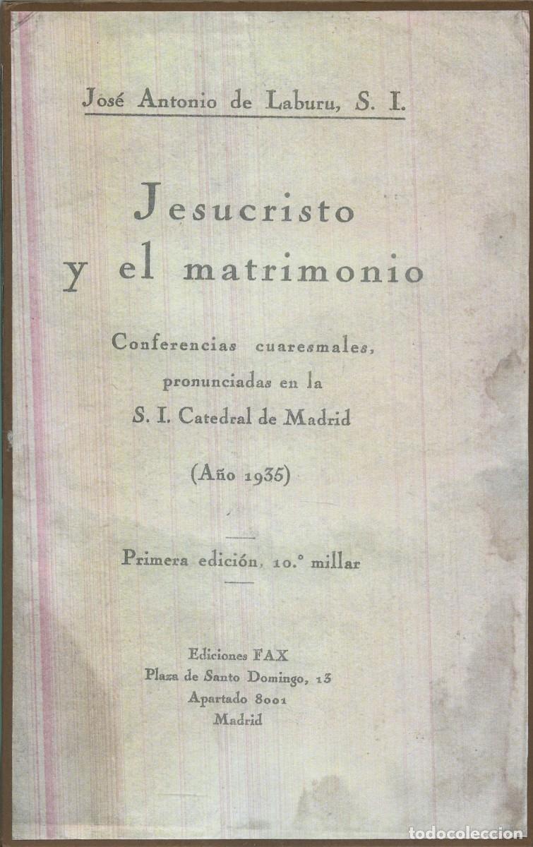 Libros antiguos: JESUCRISTO Y EL MATRIMONIO. Conferencias cuaresmales, pronunciadas en la S.I. Catedral de Madrid. (A