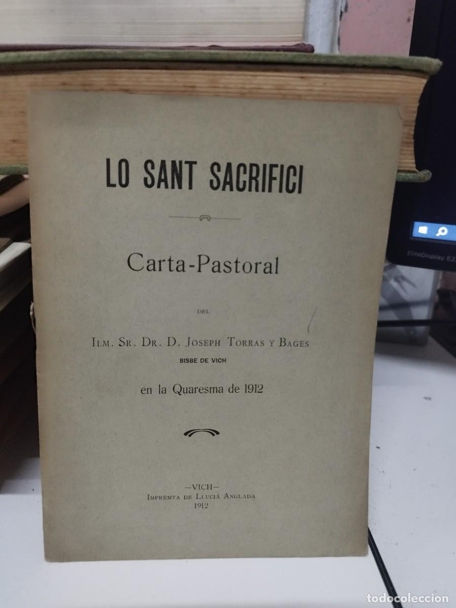 Libros antiguos: LO SANT SACRIFICI. Carta-Pastoral (...) en la Quaresma de 1912. - TORRAS Y BAGES, Joseph.