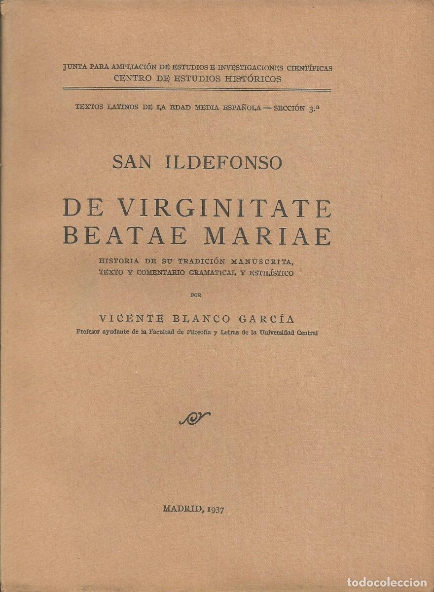 Livres anciens: De virginitate beatae Mariae. San ILdefonso. Madrid 1937, 265 p&aacute;g. centro de estudios hist&oacute;ricos