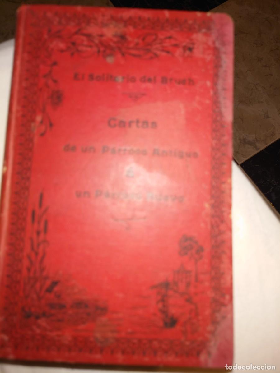 Old books: Cartas de un p&aacute;rroco antiguo a un p&aacute;rroco nuevo sobre el Ministerio parroquial El Solitario Bruch