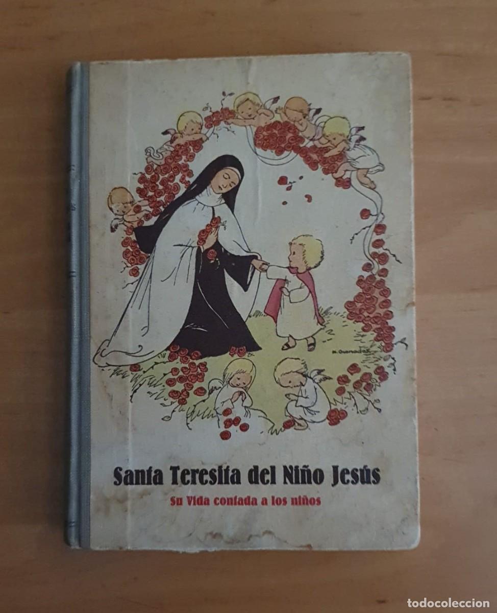 Livros antigos: Santa teresita del Ni&ntilde;o Jes&uacute;s, Su Vida Contada por los Ni&ntilde;os por el R. P. J. Carbonel, S. I.