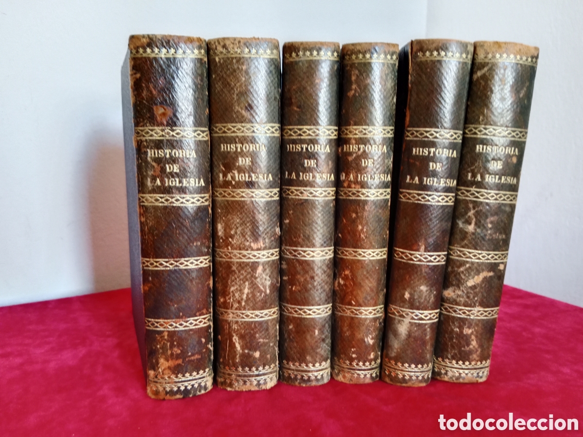 Old books: VIDA DE JESU CHRISTO , 6 TOMOS , HISTORIA DE LOS PRINCIPIOS, Y ESTABLECIMIENTO DE LA IGLESIA, 1781