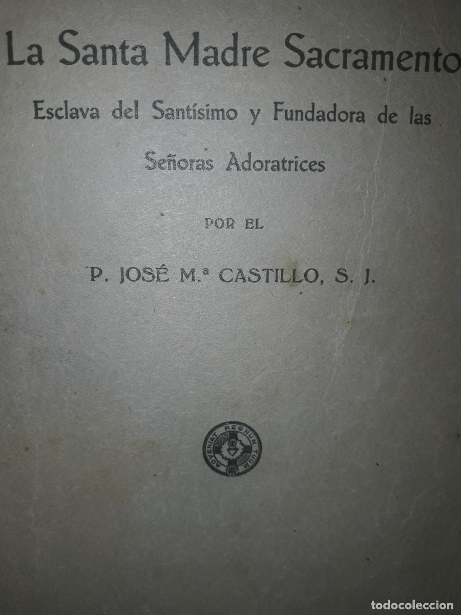 Livros antigos: la beata madre Sacramento -fundadora sras. adoratrices- P Jos&eacute; m&ordf; Castillo