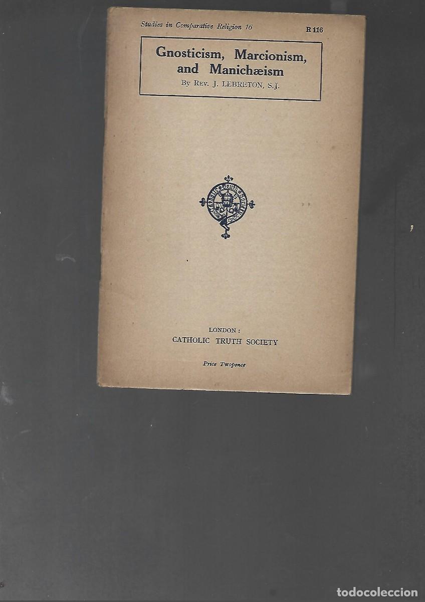 Libros antiguos: LEBRETON, GNOSTICISM, MARCIONISM and MANICHAEISM, Catholic society 1934 London ...