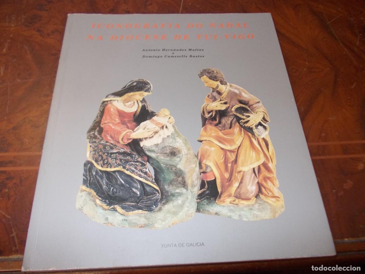 Livres anciens: Iconograf&iacute;a do Nadal na Diocese de Tui-Vigo. Antonio Hern&aacute;ndez Mat&iacute;as e Domingo Cameselle Bastos