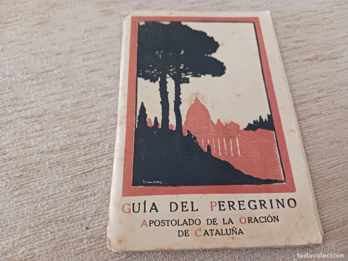 Livres anciens: guia del peregrino, apostolado de la oracion de catalu&ntilde;a, 80 pag.
