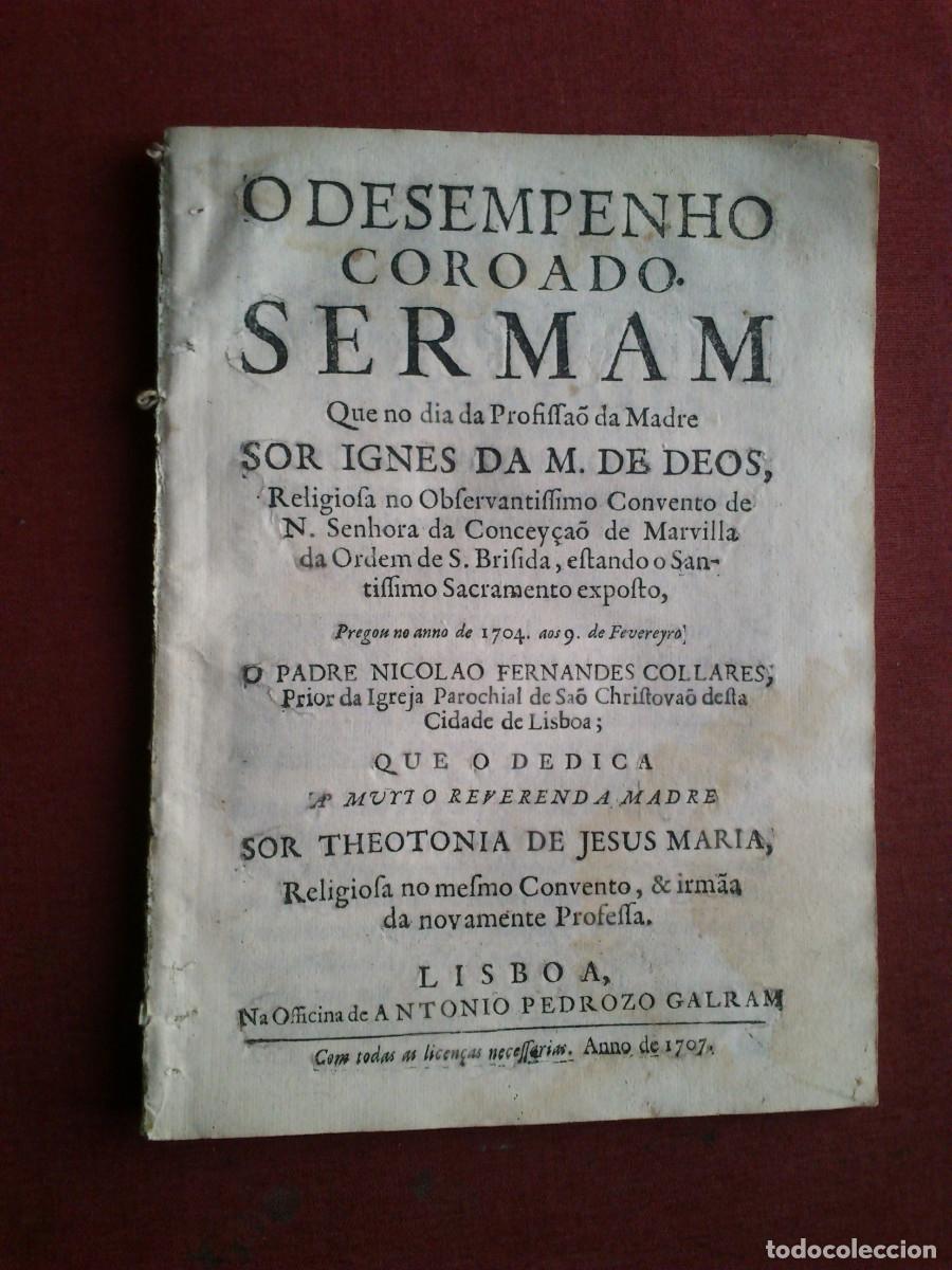 Livres anciens: O Desempenho Coroado-Sermam Madre Sor Ignes da M. de Deos-1707