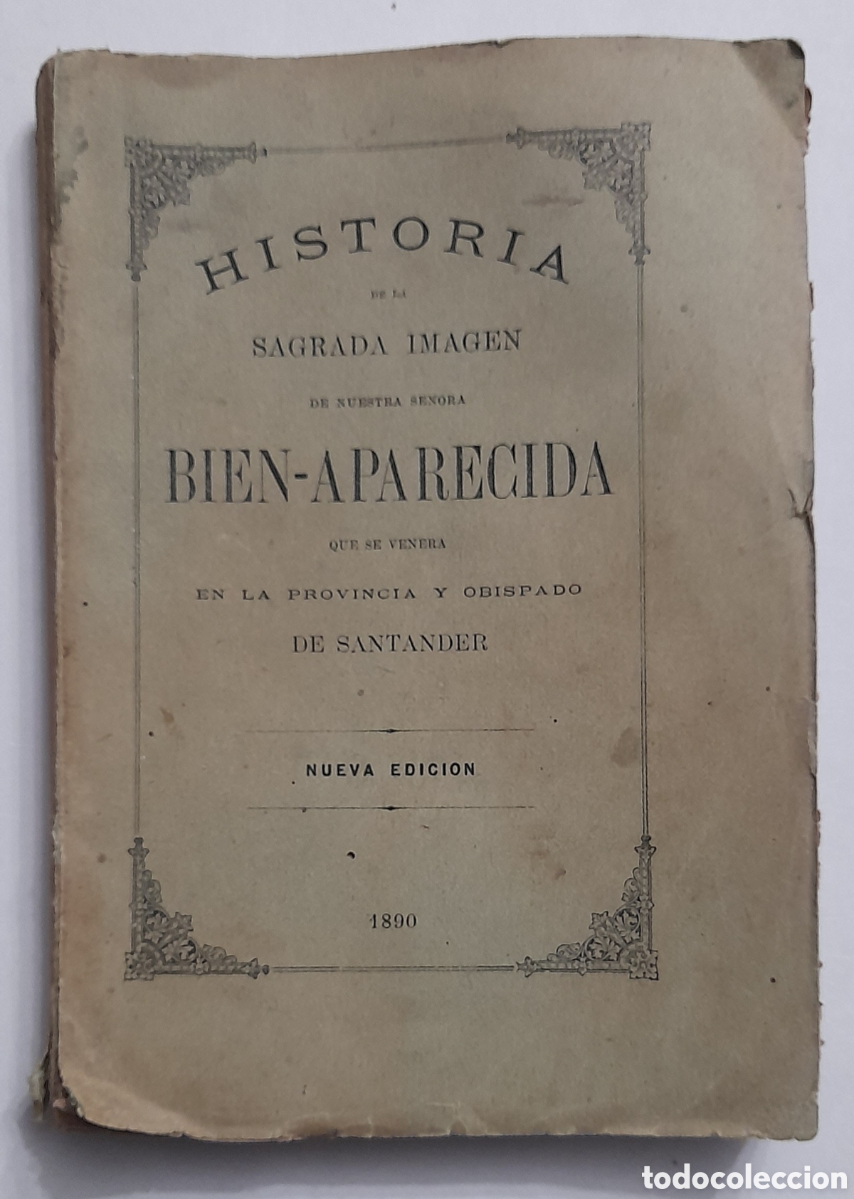 Livres anciens: HISTORIA de la SAGRADA IMAGEN de nuestra se&ntilde;ora BIEN - APARECIDA. 1890